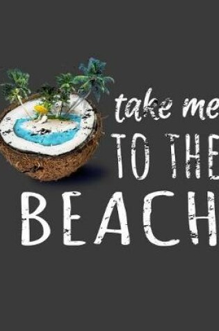 Cover of Take me to the Beach