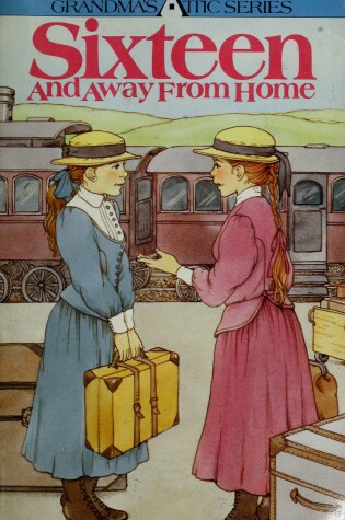 Cover of Sixteen and Away from Home