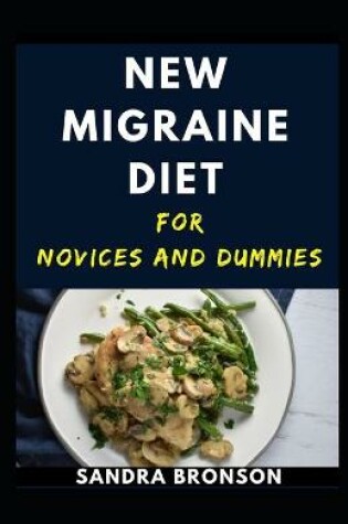 Cover of New Migraine Diet For Novices And Dummies