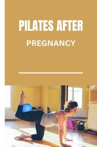 Cover of Pilates After Pregnancy