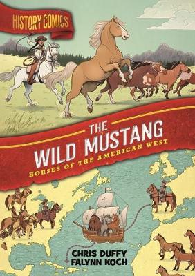 Book cover for History Comics: The Wild Mustang