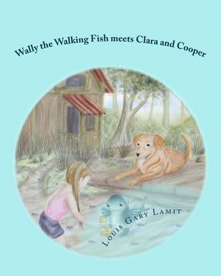 Book cover for Wally the Walking Fish meets Clara and Cooper