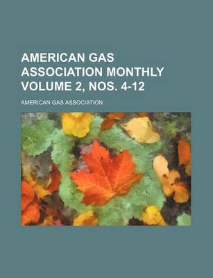 Book cover for American Gas Association Monthly Volume 2, Nos. 4-12