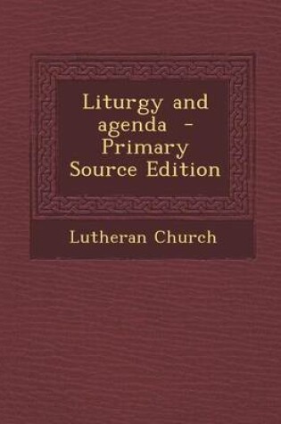 Cover of Liturgy and Agenda - Primary Source Edition