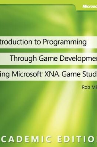 Cover of Introduction to Programming Through Game Development Using Microsoft XNA Game Studio