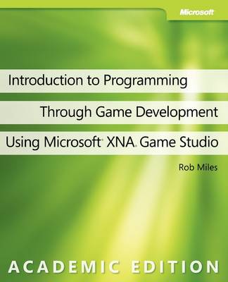 Book cover for Introduction to Programming Through Game Development Using Microsoft XNA Game Studio