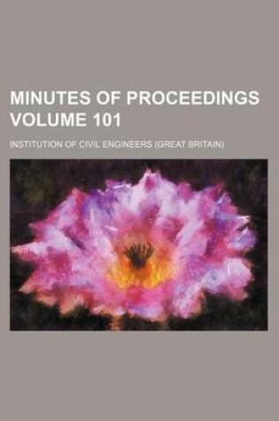 Cover of Minutes of Proceedings Volume 101