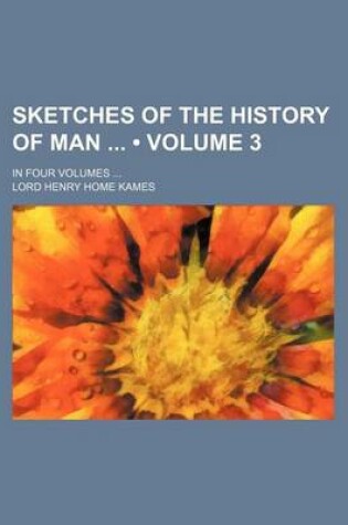 Cover of Sketches of the History of Man (Volume 3); In Four Volumes