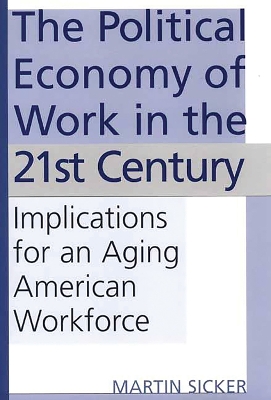 Book cover for The Political Economy of Work in the 21st Century