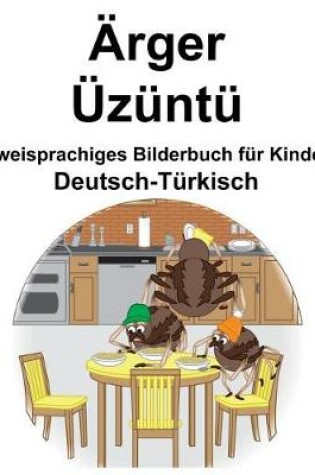 Cover of Deutsch-Türkisch Ärger/Üzüntü Zweisprachiges Bilderbuch für Kinder