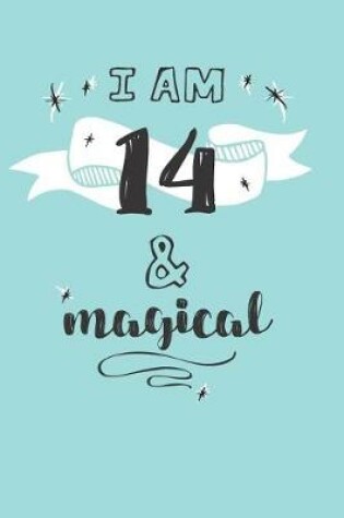 Cover of I Am 14 And Magical