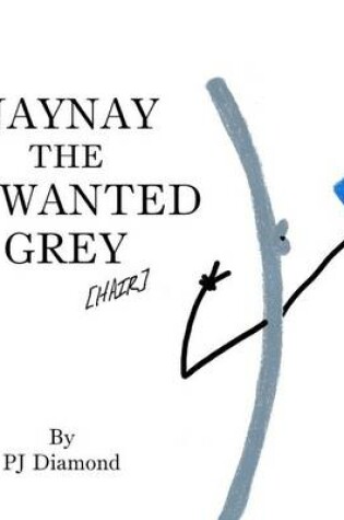 Cover of Naynay The Unwanted Grey
