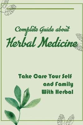 Book cover for Complete Guide about Herbal Medicine