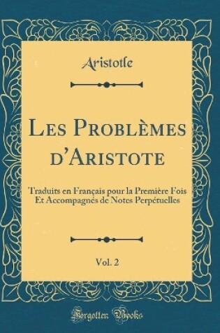 Cover of Les Problemes d'Aristote, Vol. 2