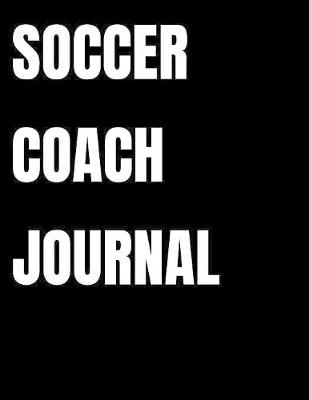 Book cover for Soccer Coach Journal