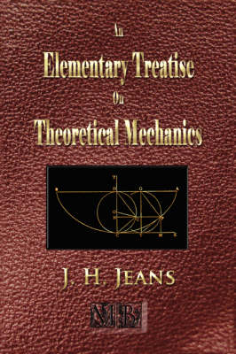 Book cover for An Elementary Treatise on Theoretical Mechanics - Illustrated