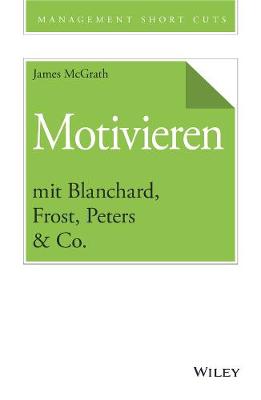 Book cover for Motivieren mit Blanchard, Frost, Peters & Co.