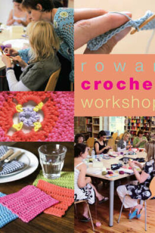 Cover of Rowan Crochet Workshop