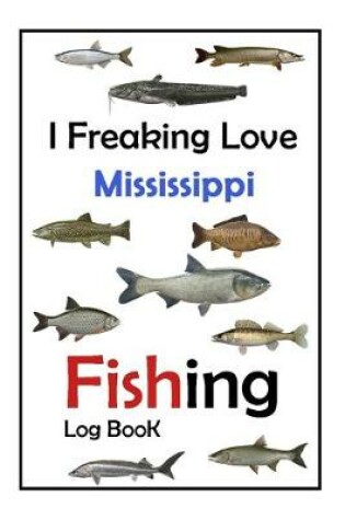 Cover of I Freaking Love Mississippi