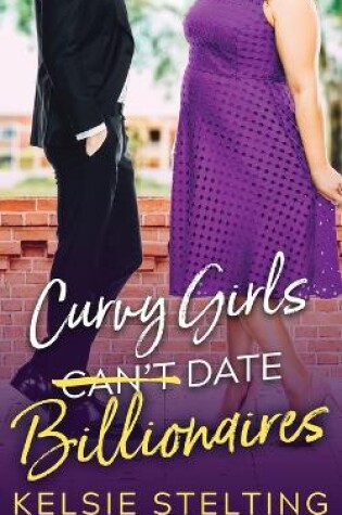 Cover of Curvy Girls Can't Date Billionaires
