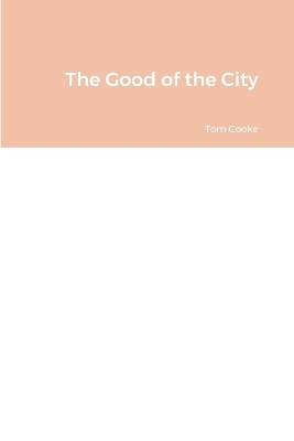Book cover for The Good of the City