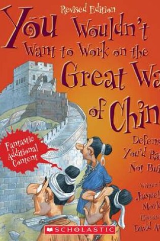 Cover of You Wouldn't Want to Work on the Great Wall of China! (Revised Edition) (You Wouldn't Want To... History of the World)