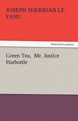 Book cover for Green Tea, Mr. Justice Harbottle