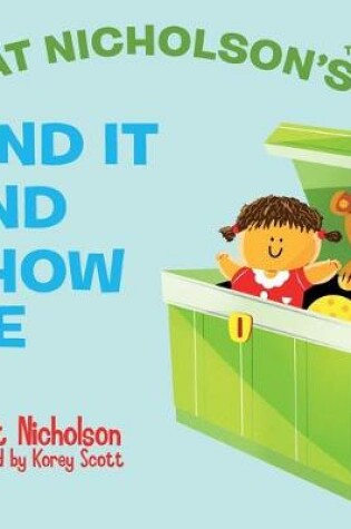 Cover of Pat Nicholson's Find It and Show Me