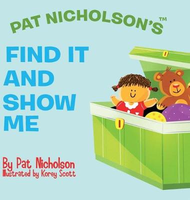 Book cover for Pat Nicholson's Find It and Show Me