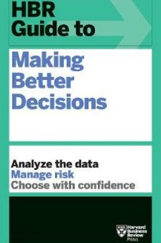 Cover of HBR Guide to Making Better Decisions