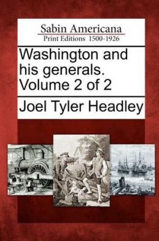 Cover of Washington and His Generals. Volume 2 of 2