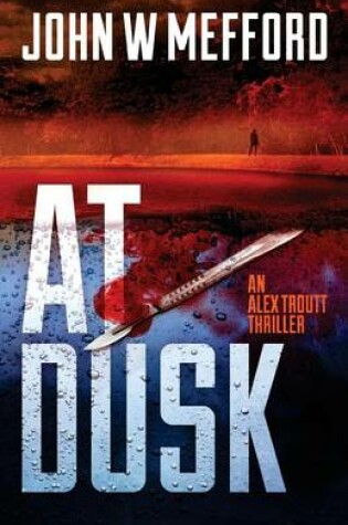 Cover of AT Dusk (An Alex Troutt Thriller, Book 5)