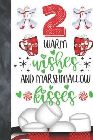 Cover of 2 Warm Wishes And Marshmallow Kisses