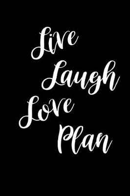 Cover of 2019 Weekly Planner Inspirational Live Laugh Love Plan 134 Pages