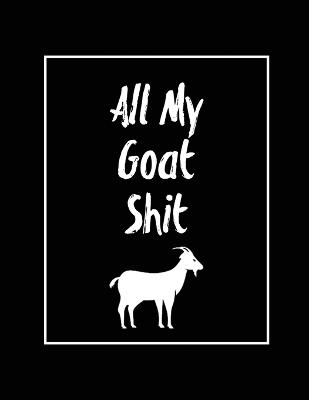 Book cover for All My Goat Shit, Goat Log