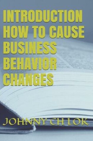 Cover of Introduction How to Cause Business Behavior Changes