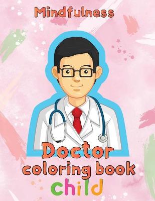 Book cover for Mindfulness Doctor Coloring Book Child