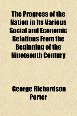 Book cover for The Progress of the Nation in Its Various Social and Economic Relations from the Beginning of the Nineteenth Century