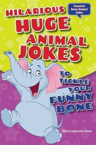 Cover of Hilarious Huge Animal Jokes to Tickle Your Funny Bone