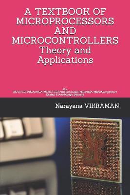 Book cover for A TEXTBOOK OF MICROPROCESSORS AND MICROCONTROLLERS Theory and Applications