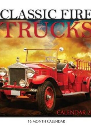 Cover of Classic Fire Trucks Calendar 2020