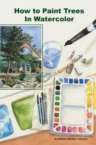 Cover of How To Paint Trees In Watercolor