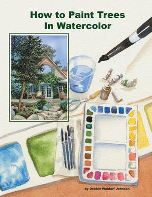 Book cover for How To Paint Trees In Watercolor