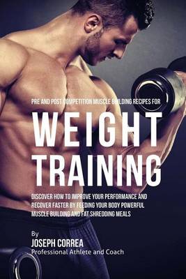 Book cover for Pre and Post Competition Muscle Building Recipes for Weight Training