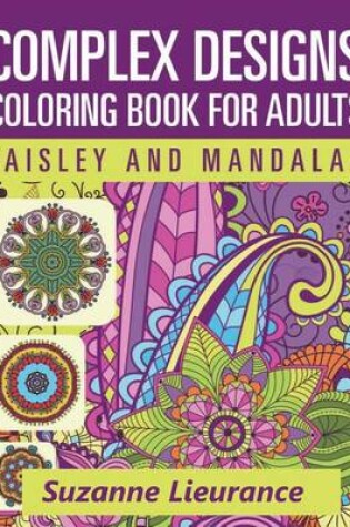 Cover of Complex Designs - Paisley and Mandalas