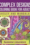 Book cover for Complex Designs - Paisley and Mandalas