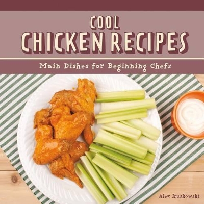 Book cover for Cool Chicken Recipes: Main Dishes for Beginning Chefs