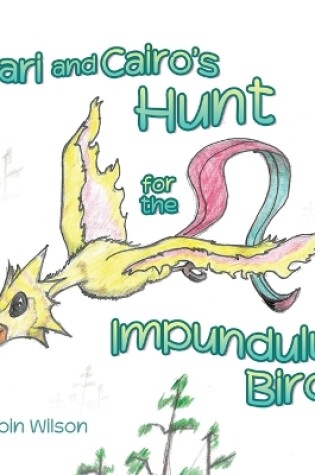 Cover of Cari and Cairo's Hunt for the Impundulu Bird