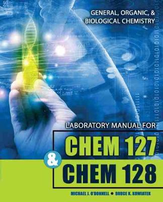 Book cover for Laboratory Manual for CHEM 127 and CHEM 128: General, Organic, and Biological Chemistry