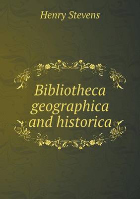 Book cover for Bibliotheca geographica and historica